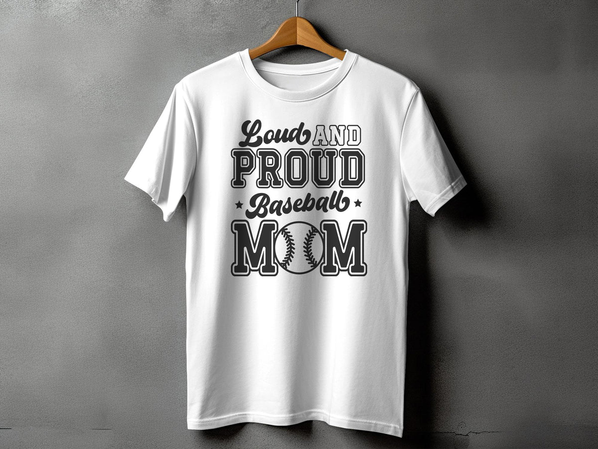 Loud and Proud Baseball Mom - Tee