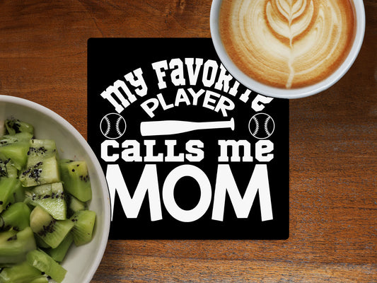 My Favorite Player Calls Me Mom - Ceramic Coaster