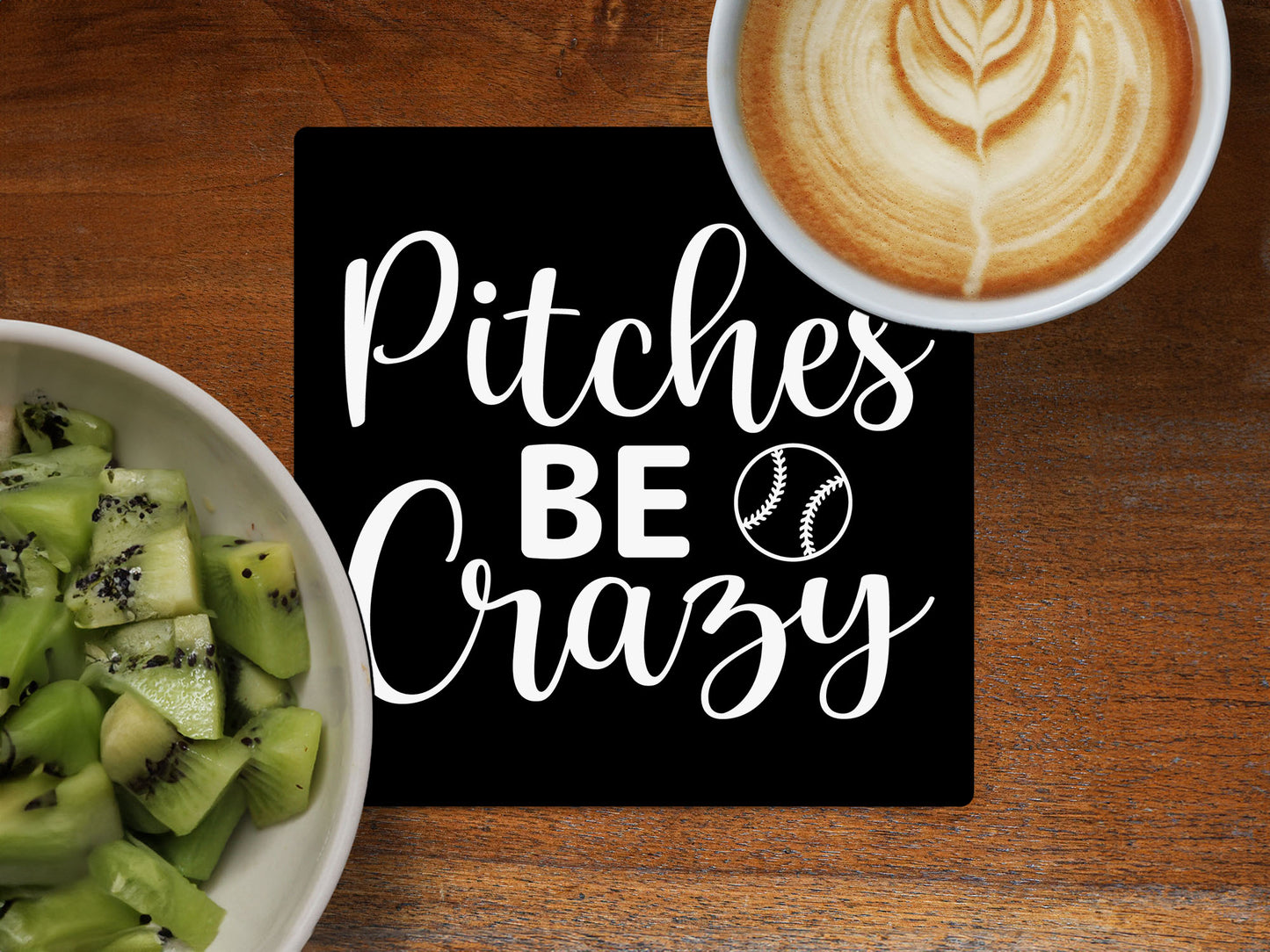 Pitches Be Crazy - Ceramic Coaster