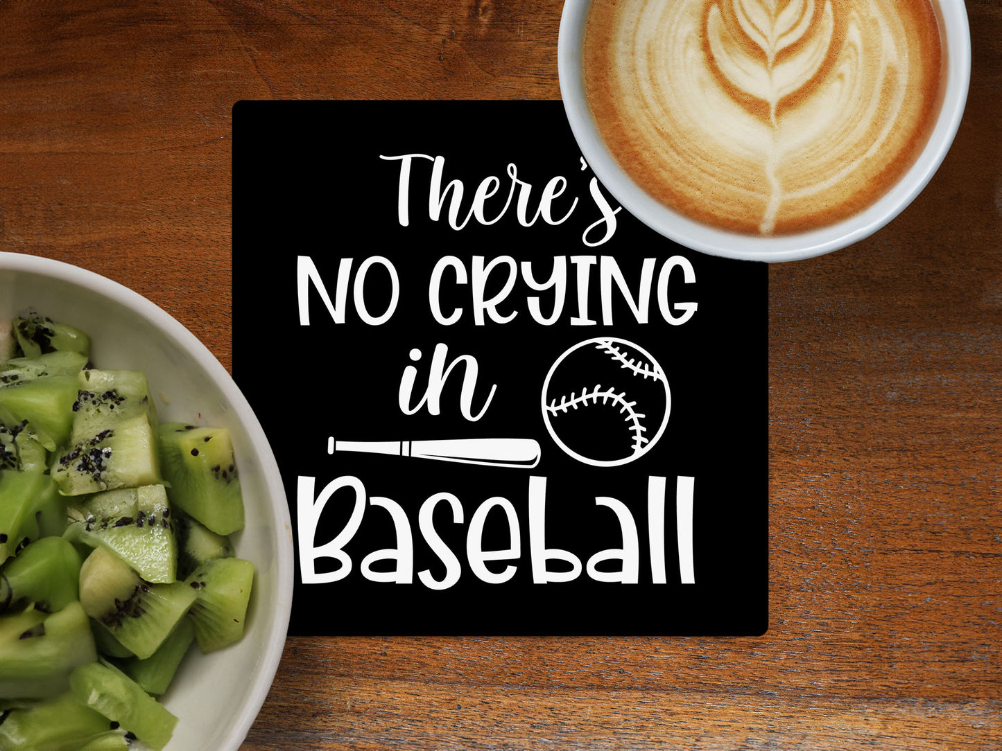 There's No Crying In Baseball - Ceramic Coaster