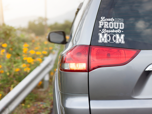 Loud And Proud Baseball Mom - Vinyl Decal