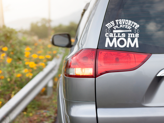 My Favorite Player Calls Me Mom - Vinyl Decal