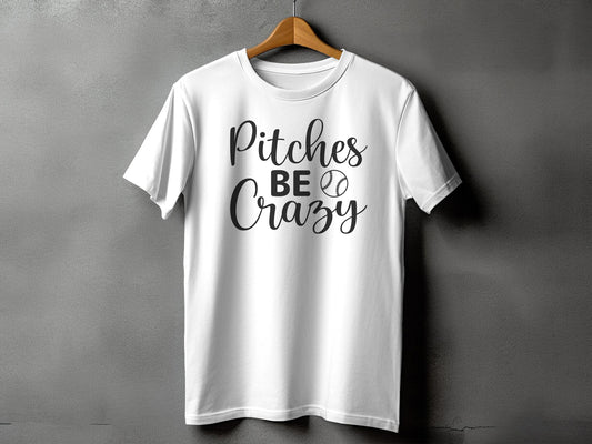 Pitches Be Crazy - Tee