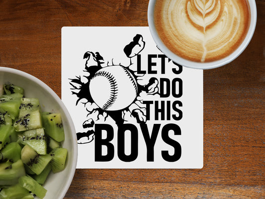 Let's Do This Boys - Ceramic Coaster