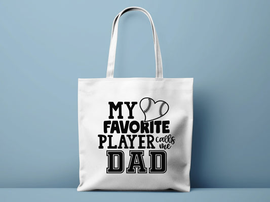 My Favorite Player Calls Me Dad - Tote Bag