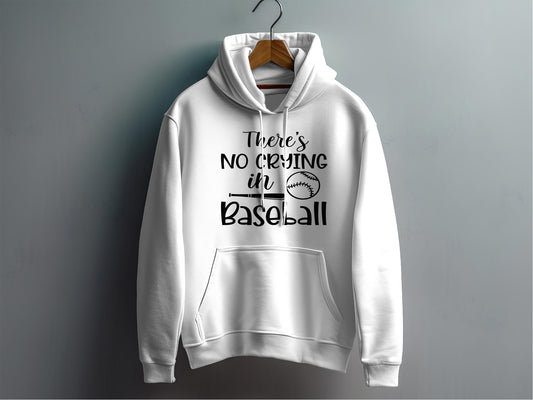 There's No Crying In Baseball - Hoodie
